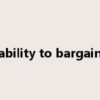 ability to bargain是什么意思