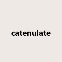 catenulate是什么意思