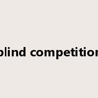 blind competition是什么意思