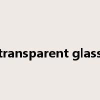 transparent glass是什么意思