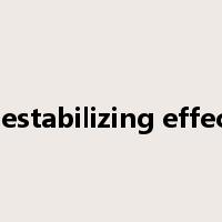 destabilizing effect是什么意思