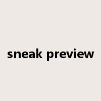 sneak preview是什么意思