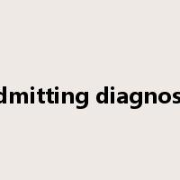 admitting diagnosis是什么意思