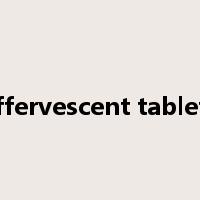 effervescent tablets是什么意思