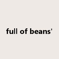 full of beans'是什么意思