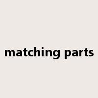 matching parts是什么意思