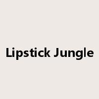 Lipstick Jungle是什么意思