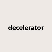 decelerator是什么意思
