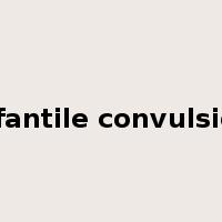 infantile convulsion是什么意思