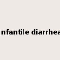 infantile diarrhea是什么意思