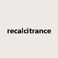recalcitrance是什么意思