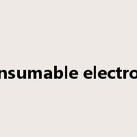 consumable electrode是什么意思