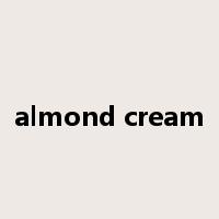 almond cream是什么意思