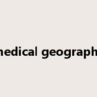 medical geography是什么意思