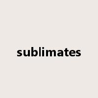 sublimates是什么意思