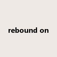rebound on是什么意思