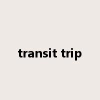 transit trip是什么意思