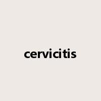 cervicitis是什么意思