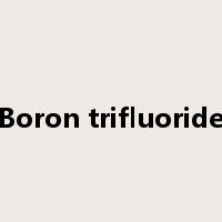 Boron trifluoride是什么意思