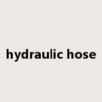 hydraulic hose是什么意思