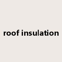 roof insulation是什么意思