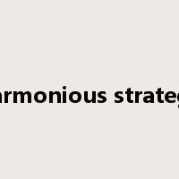 harmonious strategy是什么意思