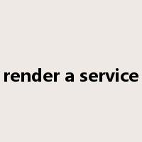 render a service是什么意思