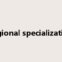 regional specialization是什么意思