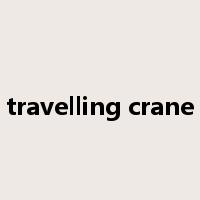 travelling crane是什么意思