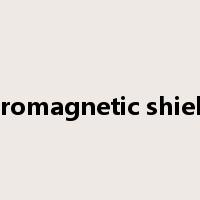 electromagnetic shielding是什么意思