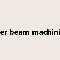 laser beam machining是什么意思