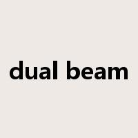 dual beam是什么意思