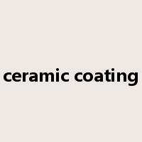 ceramic coating是什么意思