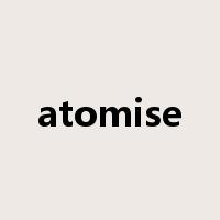 atomise是什么意思