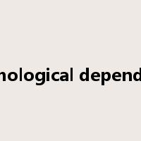 psychological dependence是什么意思