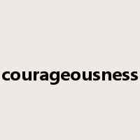 courageousness是什么意思
