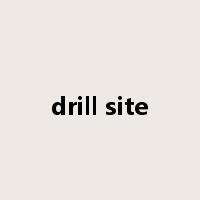 drill site是什么意思