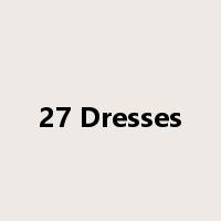 27 Dresses是什么意思