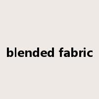 blended fabric是什么意思