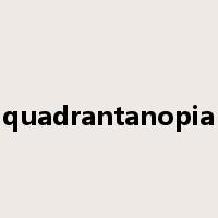 quadrantanopia是什么意思