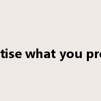 Practise what you preach是什么意思