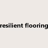 resilient flooring是什么意思