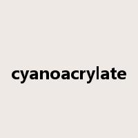cyanoacrylate是什么意思
