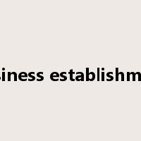 business establishment是什么意思