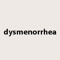 dysmenorrhea是什么意思