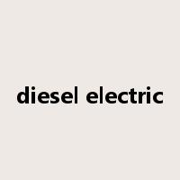 diesel electric是什么意思