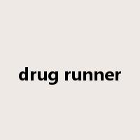 drug runner是什么意思