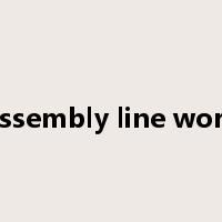 assembly line work是什么意思