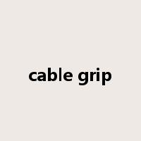 cable grip是什么意思