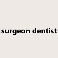 surgeon dentist是什么意思